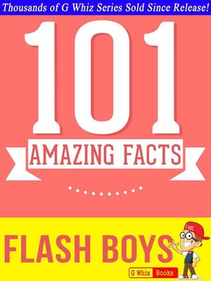 cover image of Flash Boys--101 Amazing Facts You Didn't Know